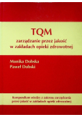 TQM Zarządzanie przez jakość w zakładach opieki zdrowotnej