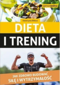 Dieta i trening Jak zdrowo budować siłę i wytrzym.