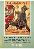 Walka Rzeczypospolitej o kresy północno-wschodnie 1918 - 1920
