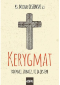 Kerygmat. Dotknij, zobacz, to Ja jestem