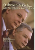O dwóch takich Alfabet braci Kaczyńskich