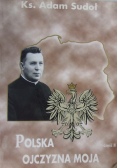 Polska Ojczyzna moja ,Część I