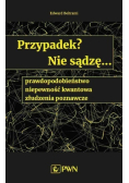 Przypadek? Nie sądzę...