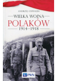 Wielka wojna Polaków 1914-1918