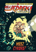 Hej Jędrek Masz cykora
