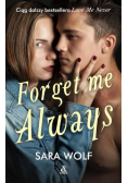 Forget me always