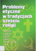 Problemy etyczne w tradycjach sześciu religii