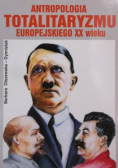 Antropologia totalitaryzmu europejskiego XX wieku