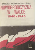 Nowogródczyzna w walce 1940 - 1945