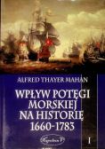 Wpływ potęgi morskiej na historię 1660 1783 Tom I
