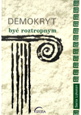Demokryt być roztropnym
