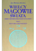 Wielcy magowie świata Tom I  Historia przymierzy