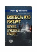 Korekcja wad postawy Pływanie i ćwiczenia w wodzie
