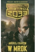 Metro 2033  Uniwersum W mrok