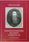 Działalność reformatorska Jana Łaskiego w Polsce 1556 - 1560