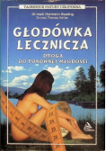 Głodówka lecznicza droga do ponownej młodości
