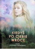 Kiedyś po ciebie wrócę