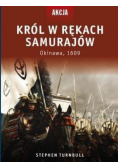 Król w rękach samurajów