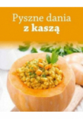 Pyszne dania z kaszą