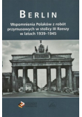 Berlin Wspomnienia Polaków z robót przymusowych w stolicy III Rzeszy