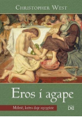 Eros i agape. Miłość, która daje szczęście