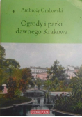 Ogrody i parki dawnego Krakowa