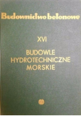 Budownictwo betonowe XVI Budowle hydrotechniczne morskie