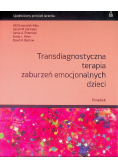 Transdiagnostyczna terapia zaburzeń emocjonalnych dzieci Poradnik