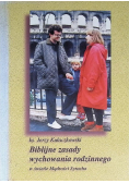 Biblijne zasady wychowania rodzinnego