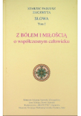 Słowa Tom I Z bólem i miłością o współczesnym człowieku