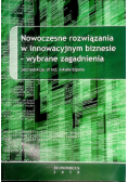 Nowoczesne rozwiązania w innowacyjnym biznesie - wybrane zagadnienia