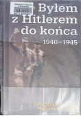 Byłem z Hitlerem do końca 1940 - 1945