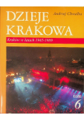 Dzieje Krakowa tom VI Kraków w latach 1945 1989