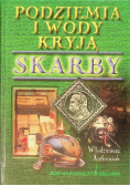 Podziemia i wody kryją skarby