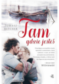 Tam gdzie jesteś