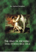 Tak było na początku Izrael opowiada swoje dzieje