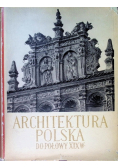 Architektura polska do połowy XIX w.