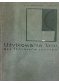 Użytkowanie lasu dla techników leśnych