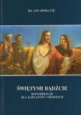 Świętymi bądźcie konferencje dla kapłanów i wiernych