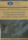 Teoria ekonometrii z wykorzystaniem macierzy brzegowych