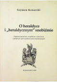 O heraldyce i  Heraldycznym snobiźmie