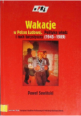 Wakacje w Polsce Ludowej Polityka władz i ruch turystyczny