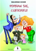 Popraw się Cukierku!