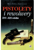 Pistolety i rewolwery XVI - XIX wieku