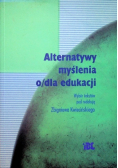 Alternatywy myślenia o/dla edukacji