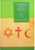 W imię Boga Fundamentalizm w judaizmie chrześcijaństwie i islamie