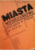 Miasta , mieszczaństwo, burżuazja w Polsce w XIX w.