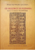 Skąd się Polska zaczęła od Kruszwicy do Poznania rzecz o szlaku Piastowskim