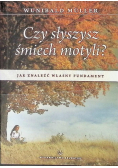 Czy słyszysz śmiech motyli