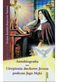 Autobiografia oraz cierpienie duchowe Jezusa podczas jego męki